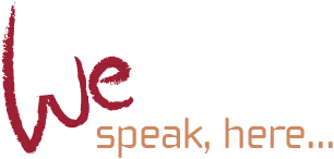 We speak, here...